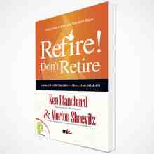 Ken Blanchard & Morton Shaevitz - Refire Don't Retire