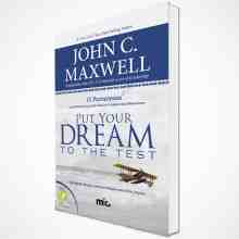John C. Maxwell - Put Your Dream To The Test