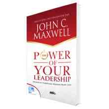 John C. Maxwell - The Power Of Your Leadership