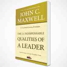 John C. maxwell - The 21 Indispensable Qualities Of A Leader