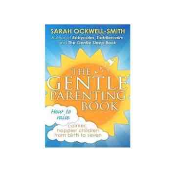 The Gentle Parenting Book : How to raise calmer, happier children image