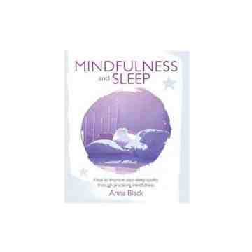 Mindfulness and Sleep : How to Improve Your Sleep Quality Through Practicing Mindfulness image